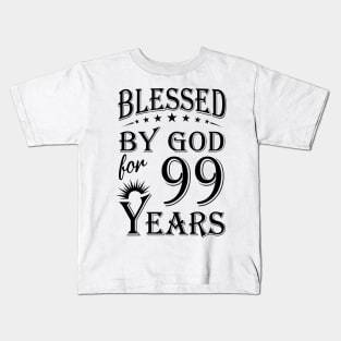 Blessed By God For 99 Years Kids T-Shirt